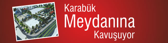 Karab�k, Meydan�na Kavu�uyor...